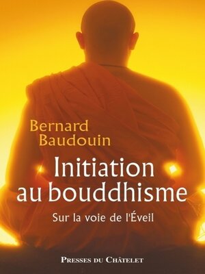 cover image of Initiation au bouddhisme--Sur la voie de l'Eveil